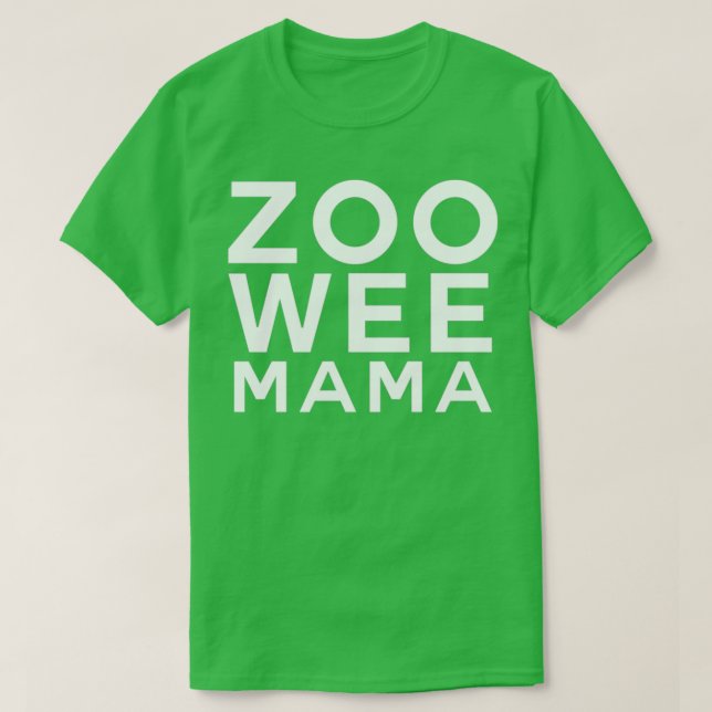 Camiseta Zoo Wee Mama (Diseño del anverso)