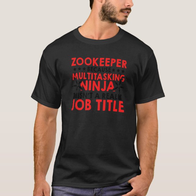 Camiseta Zookeeper Because Of Multi Tasking Ninja Animal Ke (Anverso)