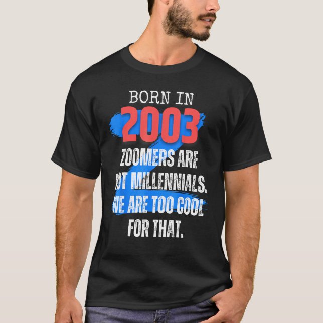 Camiseta Zoomer Gen Z Born In 2003 Humor Sarcasm  Men and W (Anverso)