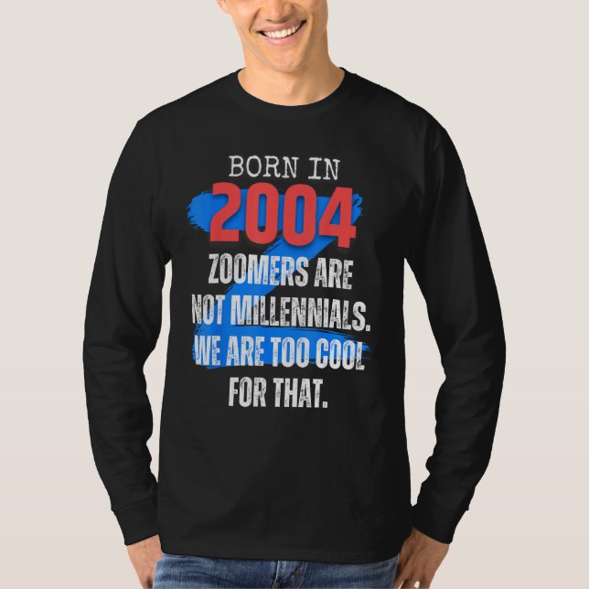 Camiseta Zoomer Gen Z Born In 2004 Humor Sarcasm  Men and W (Anverso)
