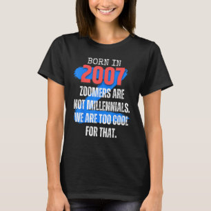 Camiseta Zoomer Gen Z Nació en 2007 Humor Sarcasm Men and W