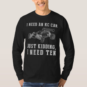 Camiseta Zooming Fun Galore: Necesito un coche de RC (sólo