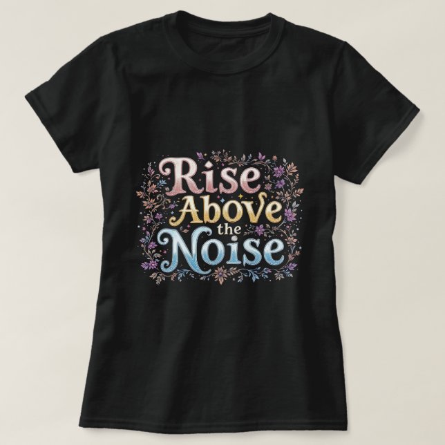 Camiseta ZOYNK Rise Above The Noise 0044138 (Diseño del anverso)