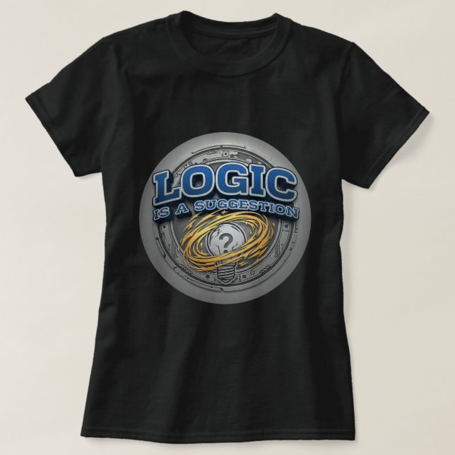 Camiseta ZOYNK T-Graphics Logic is a Suggestion 0045419 (Diseño del anverso)