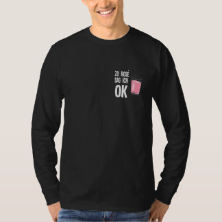Camiseta Zu Rose sag ich ok Pfalz Dialect Palatine Weinfest