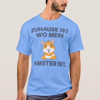 Camiseta Zuhause ist win mein Hamster ist Guinea Pig Hamste
