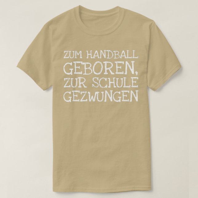 Camiseta Zum Handball Geboren Zur Schule Gezwungen (Diseño del anverso)
