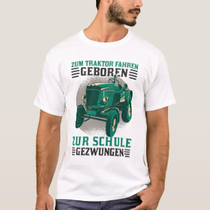 Camiseta Zum Traktor fahren geboren Zur Arbeit gezwungen