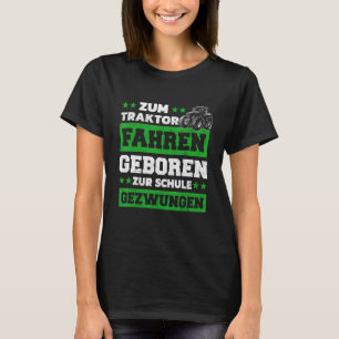 Camiseta Zum Trktor Fahrgeboren Zum Schule Tractor Forzado
