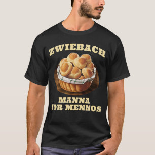 Camiseta Zwiebach Mennonite Bun Rollo Pan Baking Zwieback