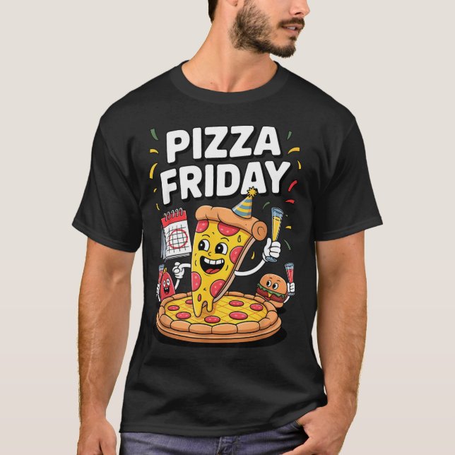 Camiseta Zza Friday Funny Food Quote For Zza Lovers And Foo (Anverso)
