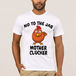 Camisetas ANTI-VAX NO JAB MOTHER CLUCKER CHICKEN