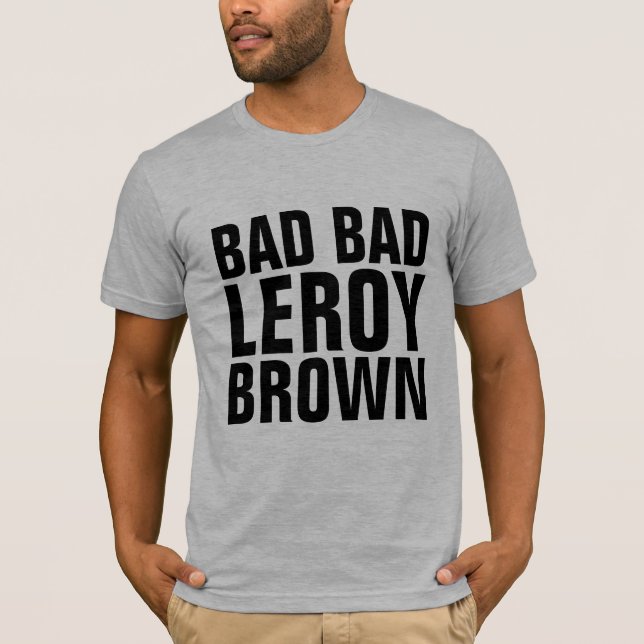 Camisetas antiguas, MAL MAL MAL LEROY BROWN (Anverso)