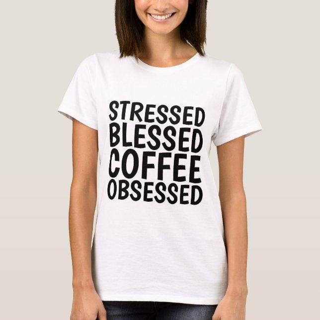 Camisetas BENDICADAS DE CAFÉ OBSESIONADAS (Anverso)