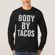 Camisetas BODY BY TACOS DAD