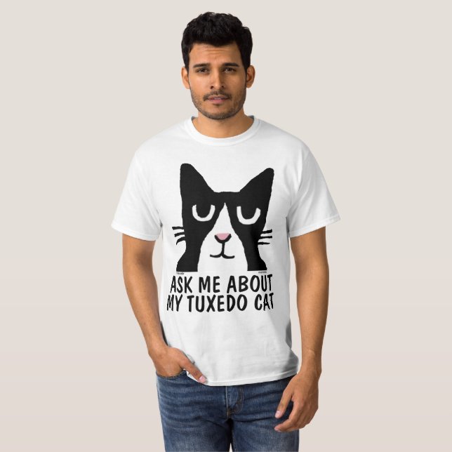 Camisetas CAT DE TUXEDO, PREGUNTARME SOBRE MI GATO (Anverso completo)