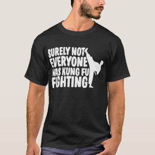 Camisetas Cool de Kung Fu Seguro que no todos era