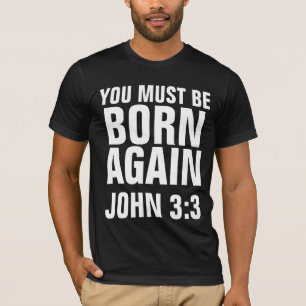 Camisetas cristianas, JOHN 3:3 DEBE NACER DE NUEVO