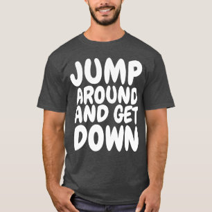 Camisetas de HIP HOP, SALTA ALREDEDOR Y BAJA
