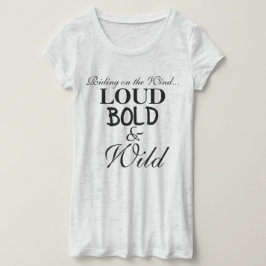 Camisetas de Loud Bold Wild Statement