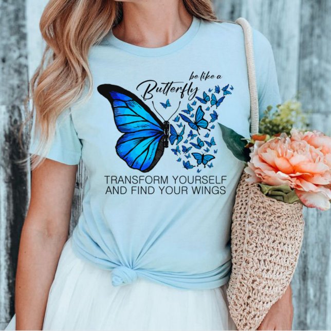 Camisetas de mariposa azul, cita Inspiradora (BE LIKE A BUTTERFLY TRANSFORM YOURSELF AND FIND YOUR WINGS shirts light blue)