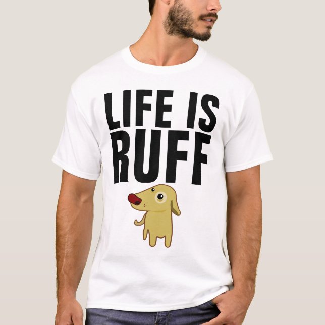 Camisetas de perro divertidas, LA VIDA ES RUFF (Anverso)
