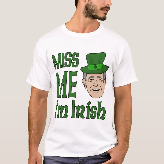 Camisetas del día del St Patricks de Bush Miss Me (Anverso)