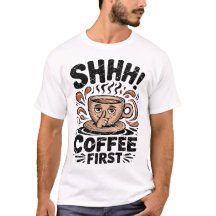 Camisetas Divertidas de Café Primero para Amantes