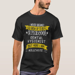 Camisetas Divertidas de Higienista Dental Título d