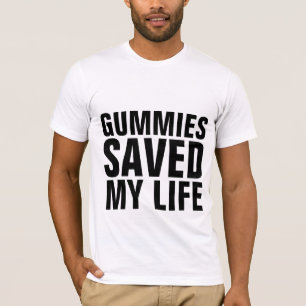 Camisetas divertidas GUMMIES SALVARON MI VIDA