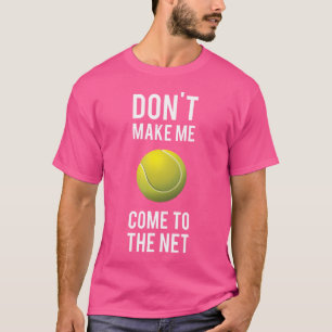 Camisetas Divertidos De Tenis No Me Hacen Venir A 