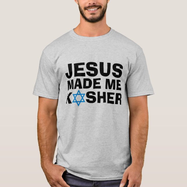 Camisetas judías mesiánicas, JESÚS me hizo KOSHER  (Anverso)