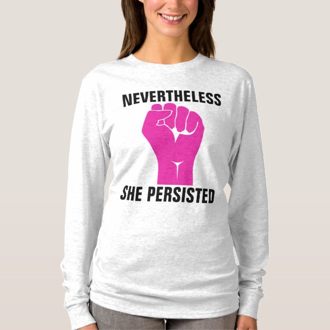 Camisetas NEVERTHELESS SHE PERSISTED (Anverso)
