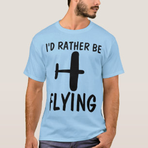 CAMISETAS PILOTO, PREFERIRÍA ESTAR VOLANDO Camiset