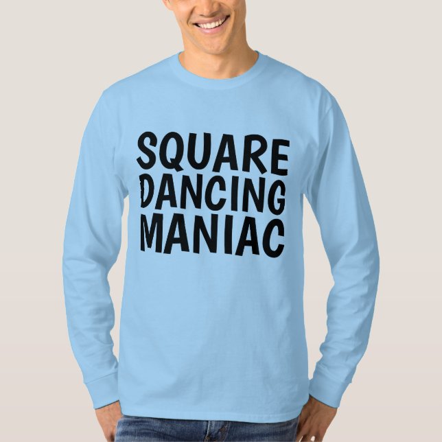 Camisetas SQUARE DANCING MANIAC (Anverso)
