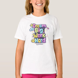 Camisetas - Sueña en grande, trabaja duro