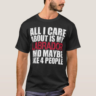 Camisetas todo de Labrador cuidado de I sobre la