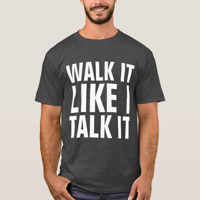 Camisetas WALK IT LIKE I TALK IT (Anverso)