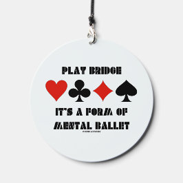 Campanilla Play Bridge It's A Form Of Mental Ballet