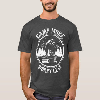 Campea Más Preocúpate Menos Camiseta de camping ch