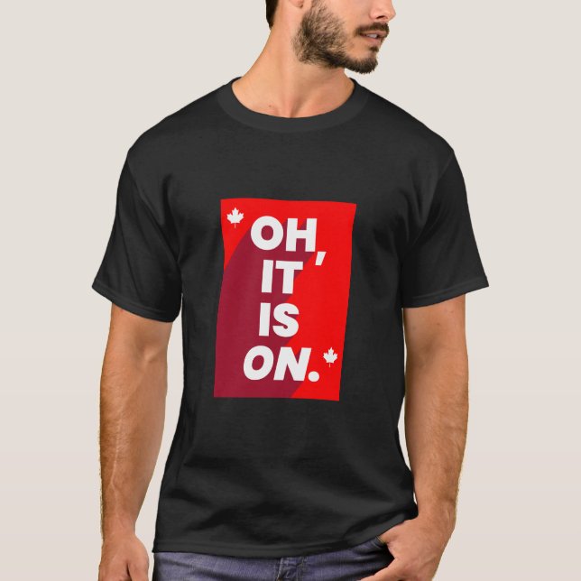 Canadá: Camiseta "Oh, está encendida" (Anverso)