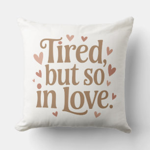 Cansado, pero tan enamorado - Cojín decorativo de 