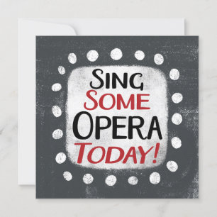 Canta alguna Ópera hoy tarjeta de saludo
