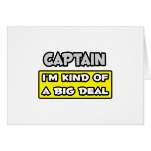 Capitán. Soy una especie de gran cosa