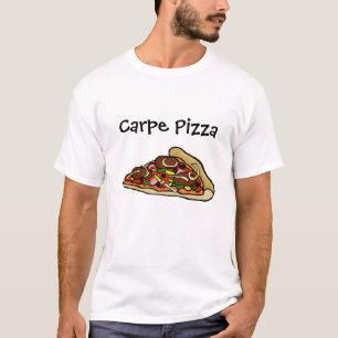 Carpe Pizza (¡Toma La Pizza!) Camiseta