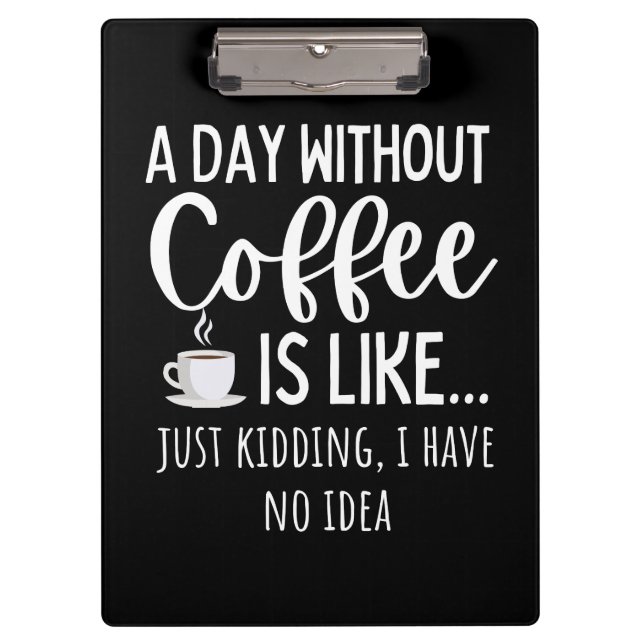 Carpeta De Pinza A Day Without Coffee Funny Coffee Lover Gift (Anverso)