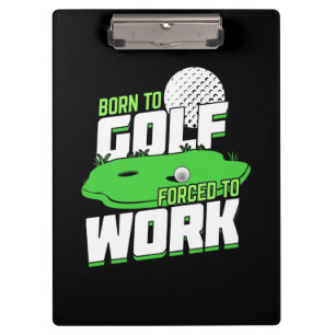 Carpeta De Pinza Nacido En Golf Obligado A Trabajar