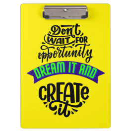 Carpeta De Pinza no esperes la oportunidad soñar y crearla