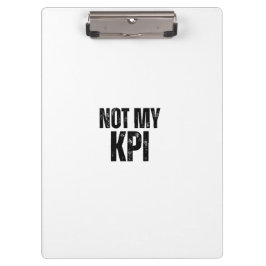 Carpeta De Pinza Not My KPI Sleek Office Typographic Clipboard