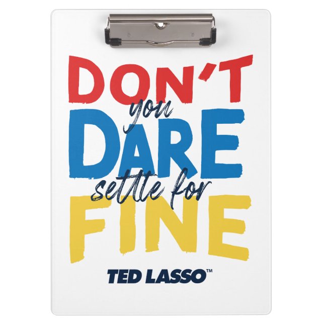 Carpeta De Pinza Ted Lasso | Don't You Dare Settle For Fine (Anverso)